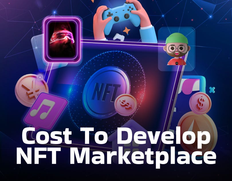 Cost to Develop NFT Marketplace Simply Explained Geek Culture