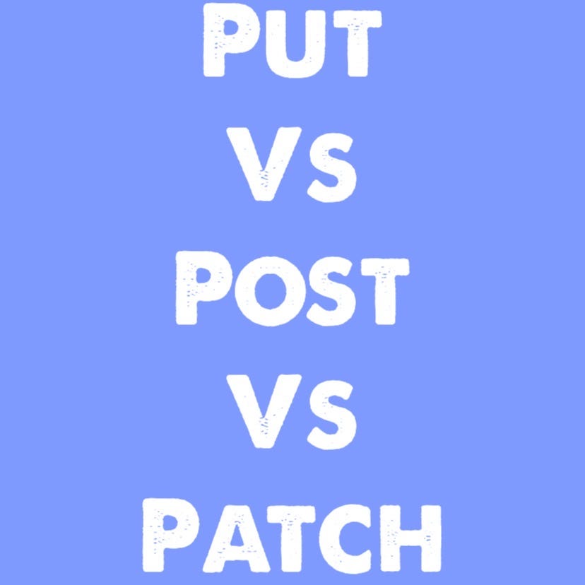 PUT vs POST vs PATCH. Learn more about PUT, POST and PATCH. by