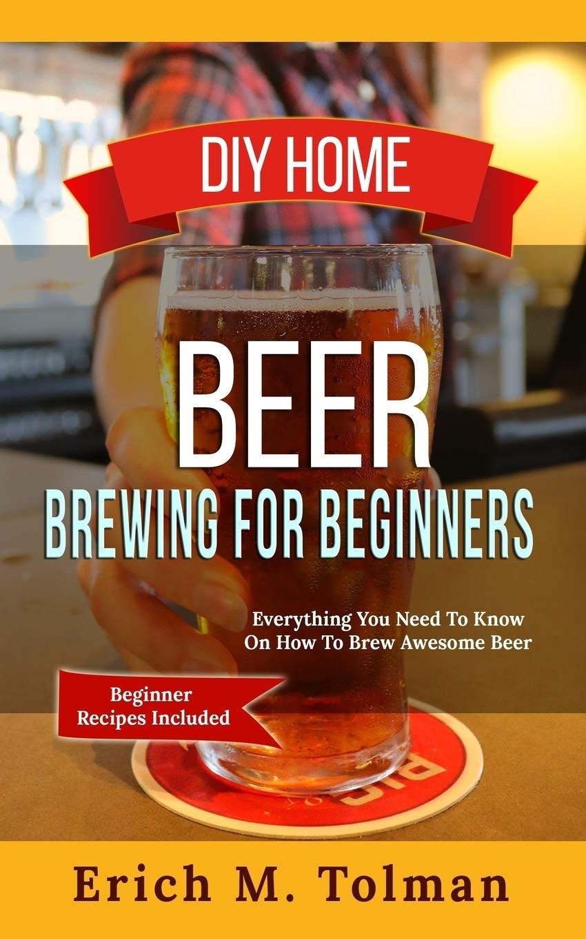 [EBOOK]DIY Home Beer Brewing For Beginners Everything You Need To