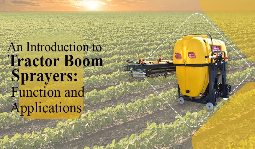An Introduction to Tractor Boom Sprayers — Function and Applications
