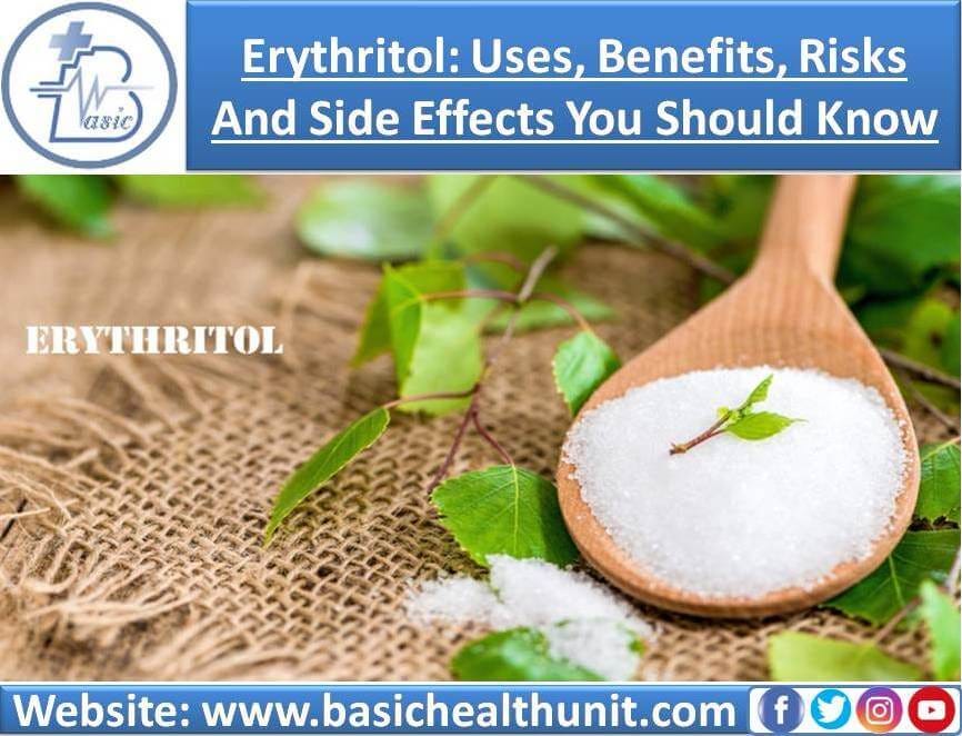 Erythritol Uses, Benefits, Risks And Side Effects You Need To Know
