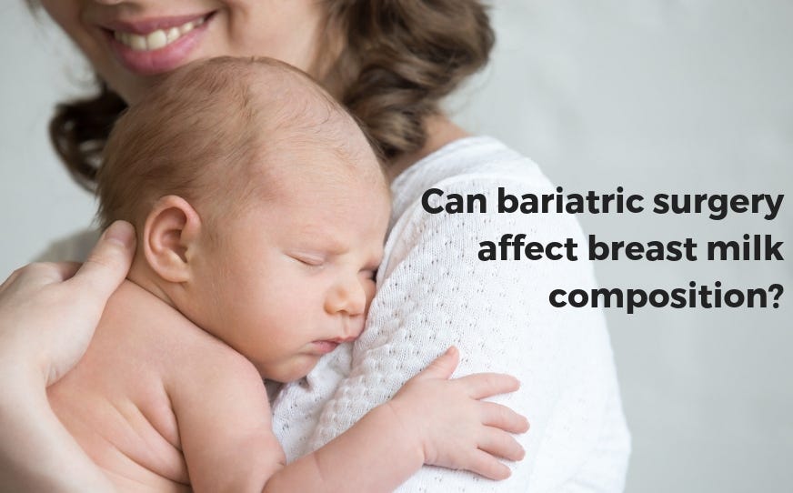 Can bariatric surgery affect breast milk composition? by Dr. Mohit