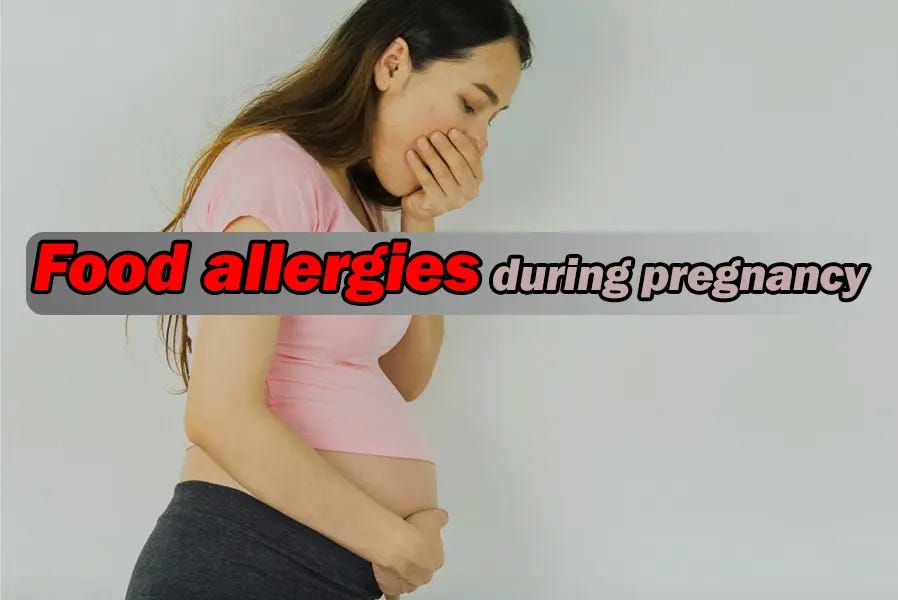 A review of current evidence on food allergies during pregnancy by