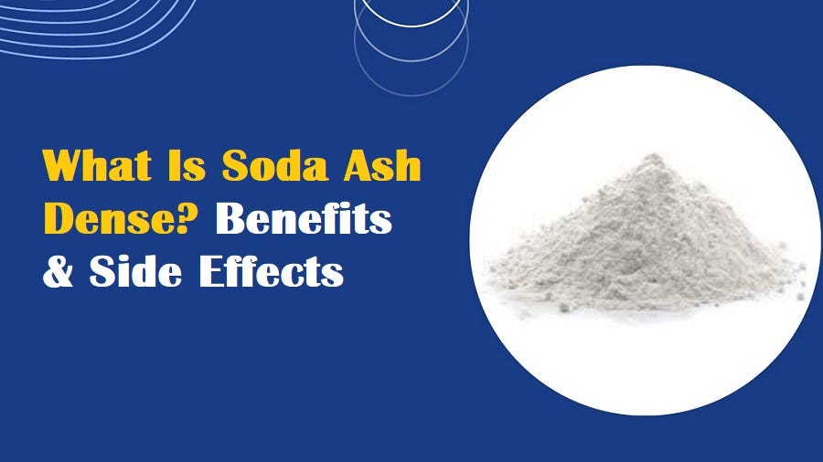 What Is Soda Ash Dense? Benefits & Side Effects by Tradeasia