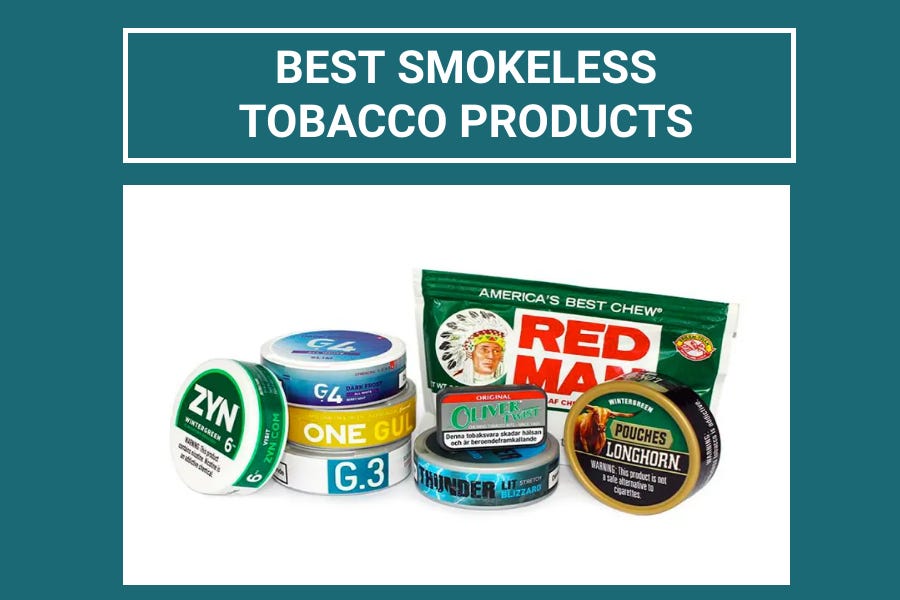 Best Smokeless Tobacco Products in 2023 (A Beginner’s Guide) by