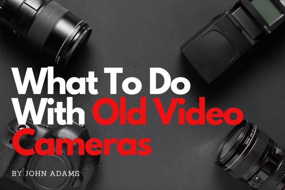 What To Do With Old Video Cameras Dronesshit Medium