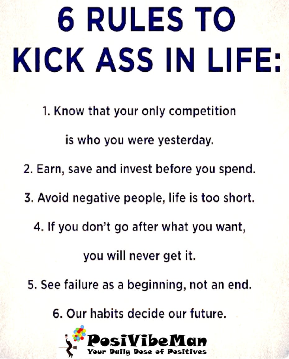 6 RULES TO KICK ASS IN LIFE. So, here’s the 6 rules to kick ass in