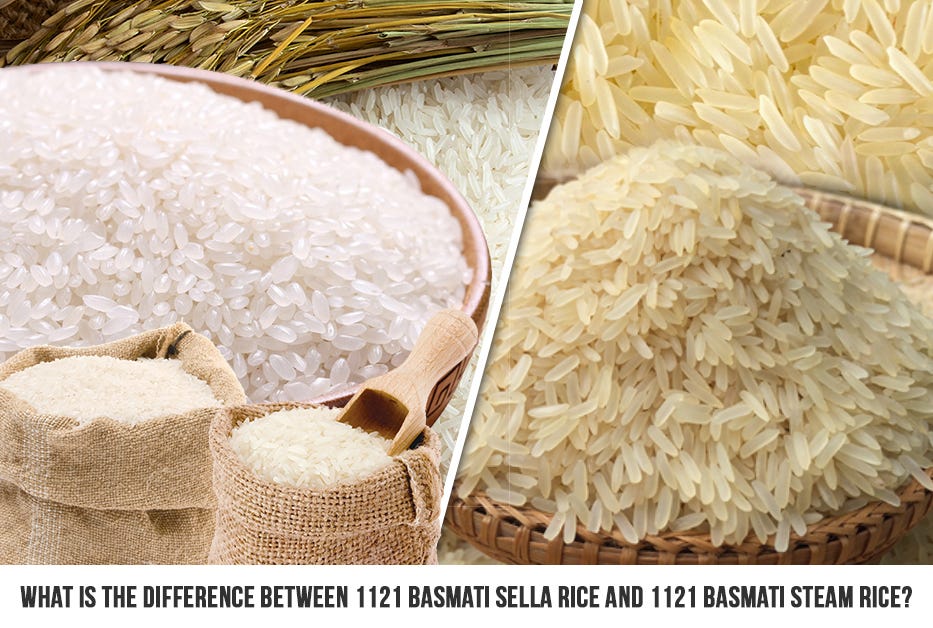 What Is The Difference Between 1121 Basmati Sella Rice and 1121 Basmati
