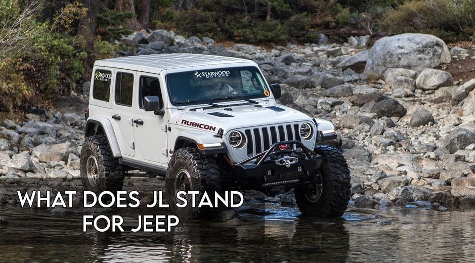 What Does JL Stand for Jeep? [Guide 2022] by Muhammad Toqeer Medium