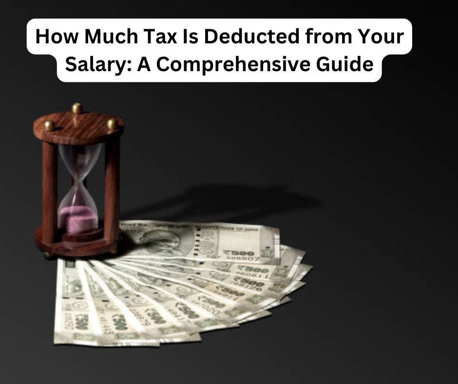 How Much Tax Is Deducted from Your Salary A Comprehensive Guide by