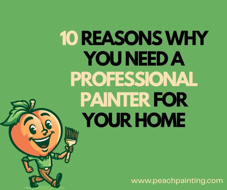 10 Reasons Why You Need a Professional Painter for Your Home by Peach