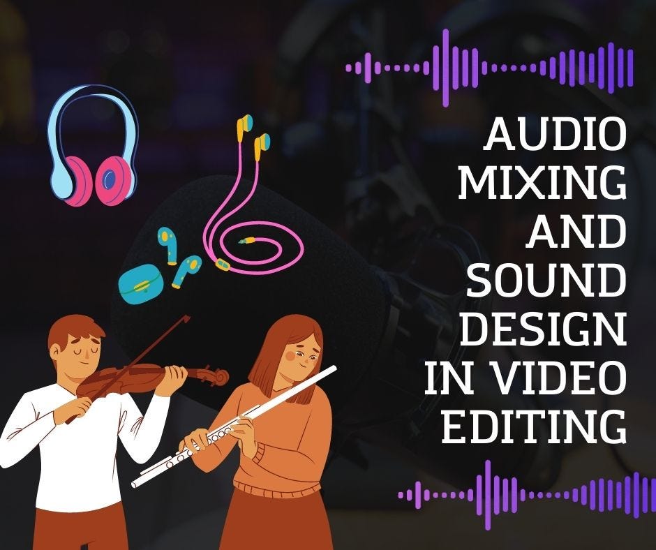 Audio editing and Sound design in Video Editing by Zarna Kashyap Medium