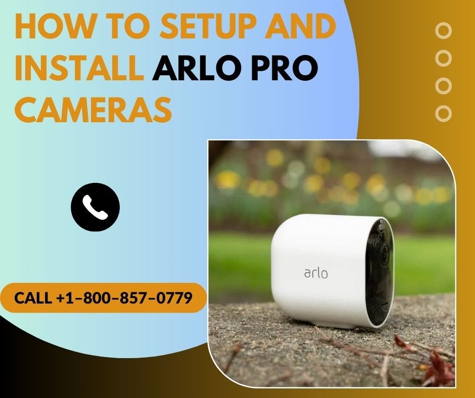 How to Setup and Install Arlo Pro cameras +18008570779 by Arlo Camera Jul, 2024 Medium
