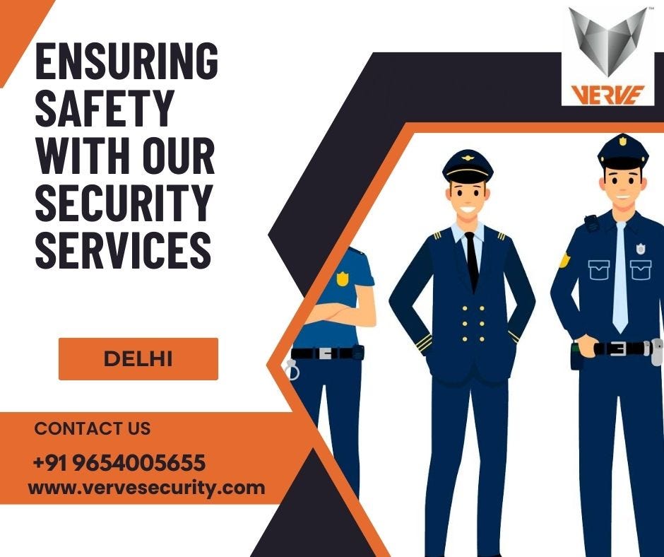Ensuring Safety with Our Security Services in Delhi vervesecurity