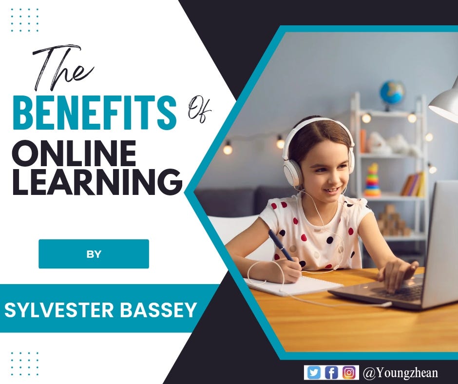 THE BENEFITS OF ONLINE LEARNING. Learn everyday by Sylvester Bassey