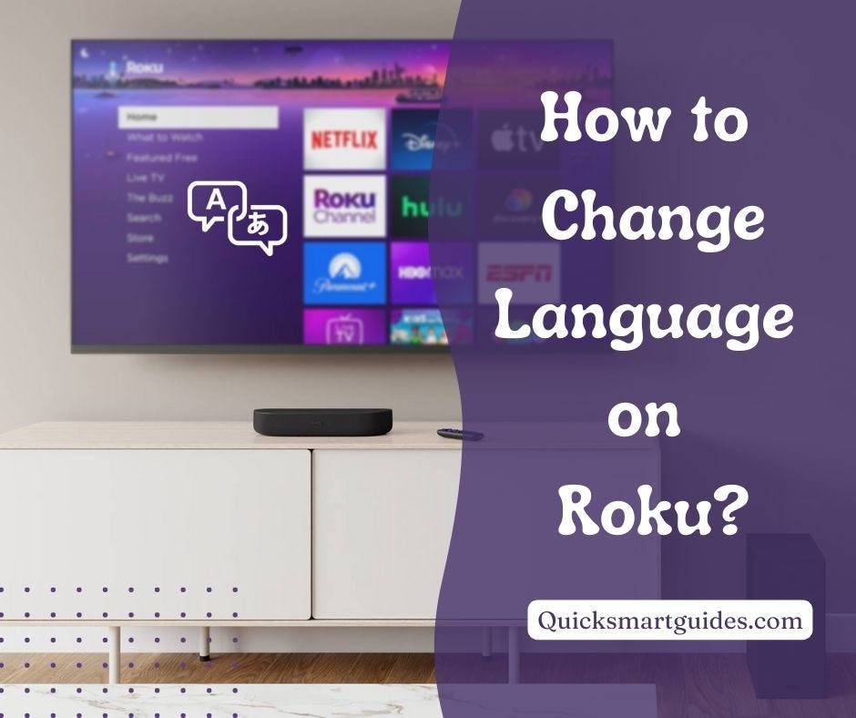 How to Change Language on Roku?. With presentday technology, streaming… by Quick Smart Guides