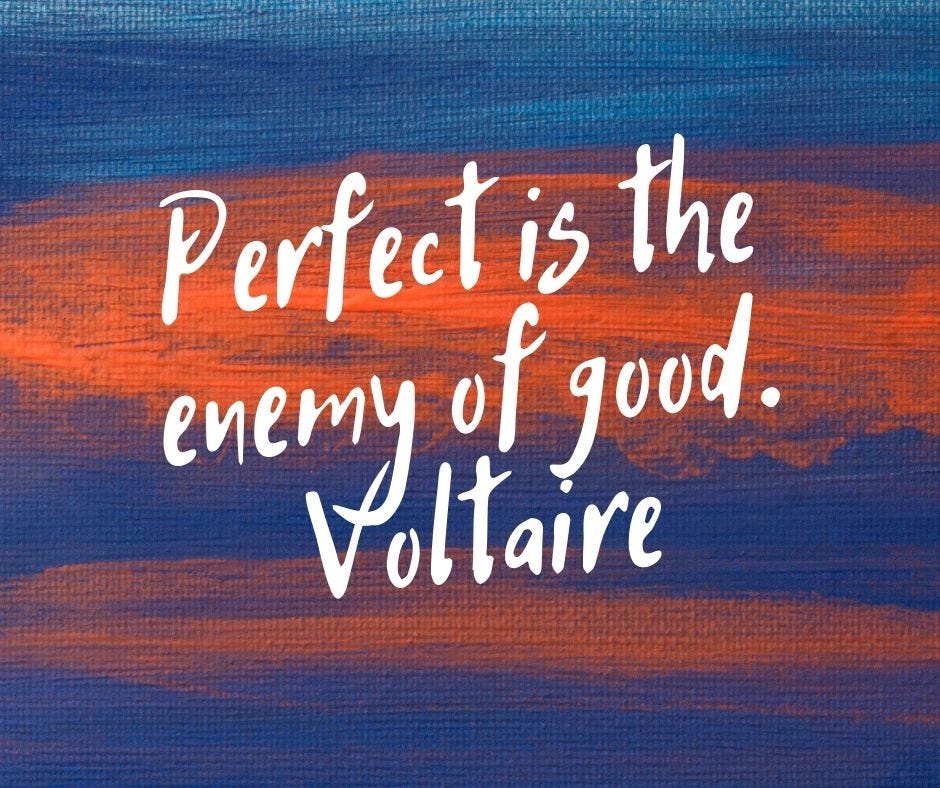 Perfect is the Enemy of Good. Sometime ago when I was telling my… by Perfect is the Enemy of Good. Sometime ago when I was telling my… by