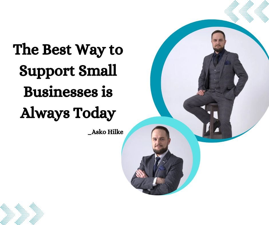 Asko Hilke Says The Best Way to Support Small Businesses is Always