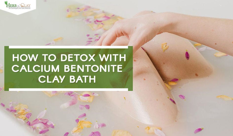 How To Detox With Calcium Bentonite Clay Bath by Herb n Clay Medium