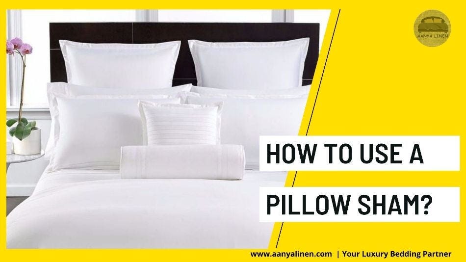 How to Use a Pillow Sham? Devid malan Medium