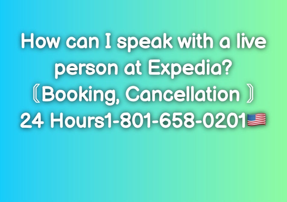 How can I speak with a live person at Expedia?〘Booking, Cancellation