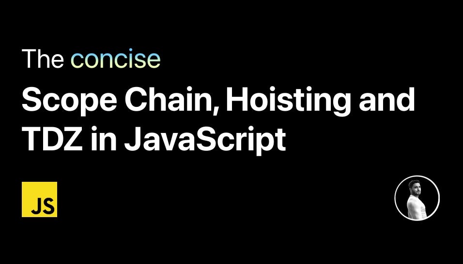 A super quick rundown Scope Chain, Hoisting and TDZ in JavaScript