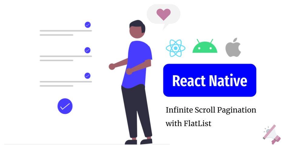 React Native — Infinite Scroll Pagination with FlatList by Teo