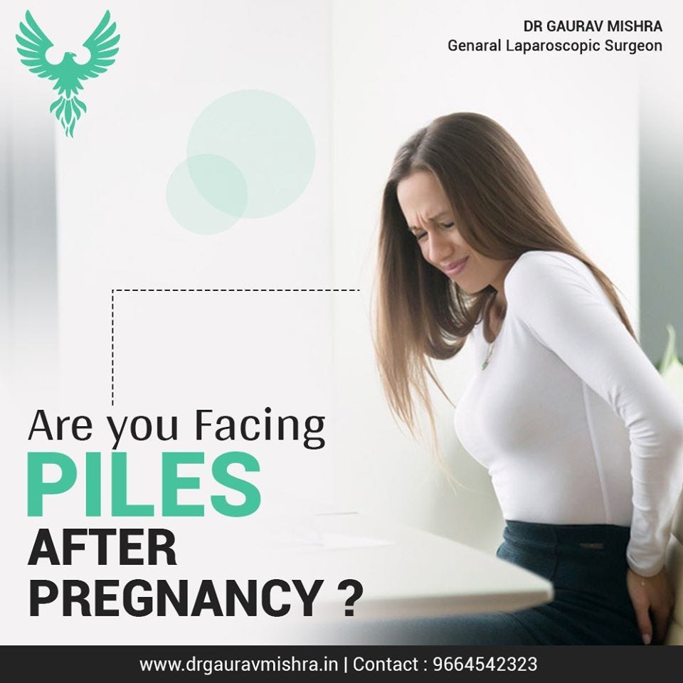 ARE YOU FACING PILES AFTER PREGNANCY? by Dr. Gaurav Mishra Medium