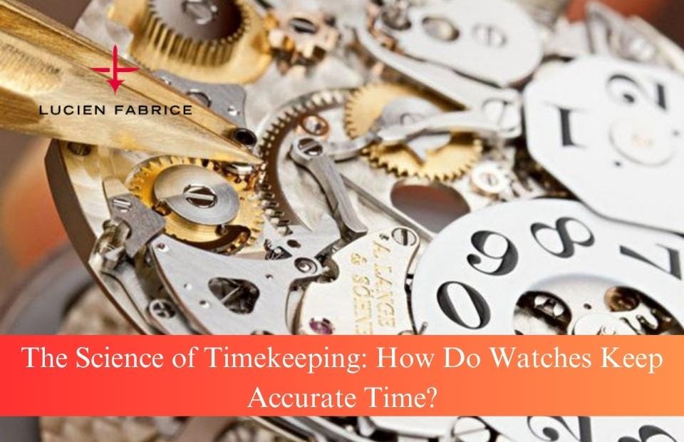 The Science of Timekeeping How Do Watches Keep Accurate Time? by