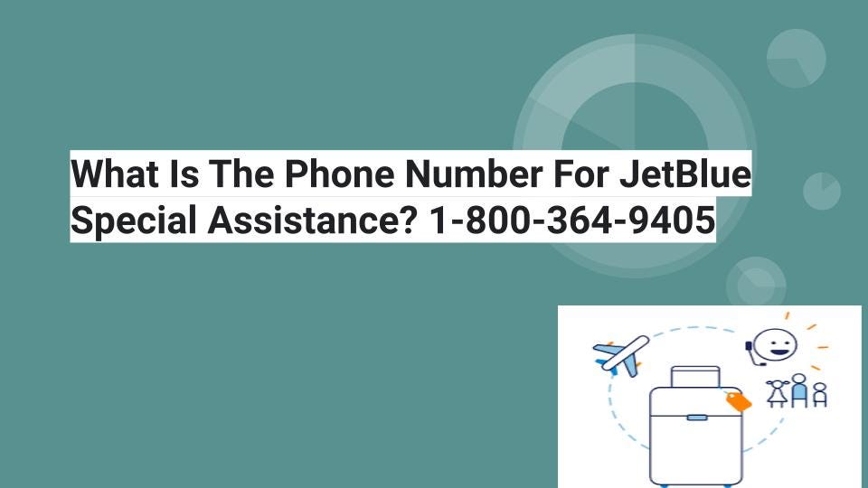 What Is The Phone Number For JetBlue Special Assistance? by