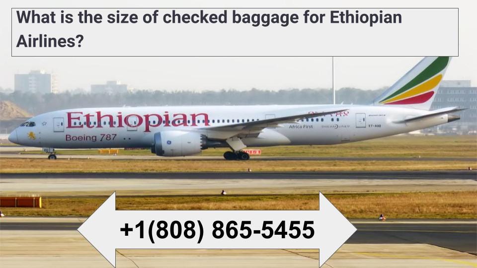 What is the size of checked baggage for Ethiopian Airlines +1(808