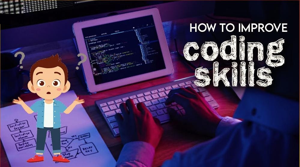 HOW TO IMPROVE YOUR CODING SKILLS by Chaitanya Waghaye Medium