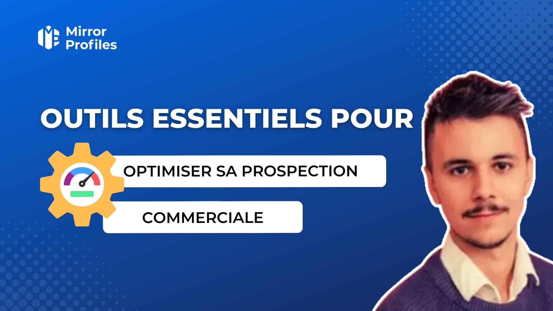Les outils essentiels pour optimiser sa prospection commerciale