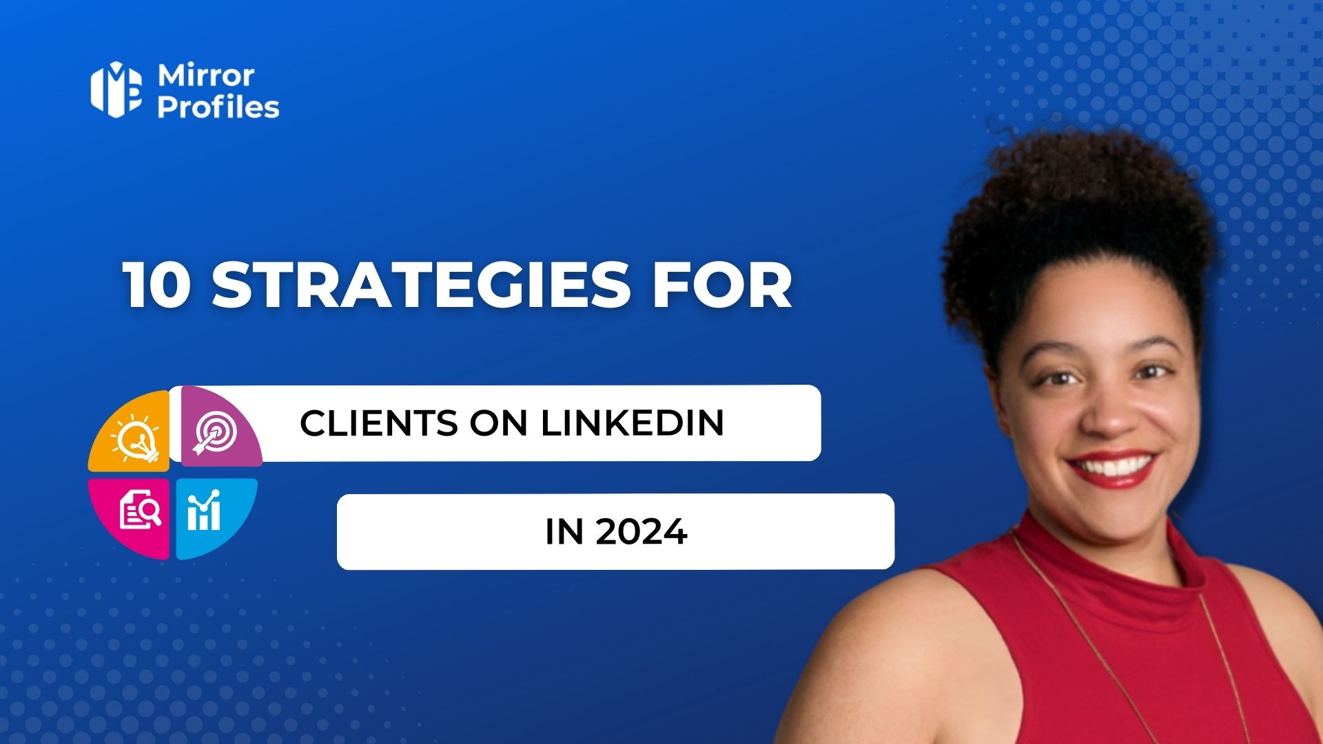 10 strategies for finding customers on LinkedIn in 2024