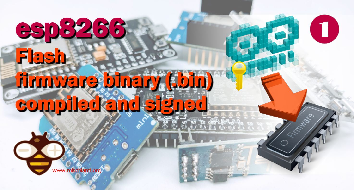 esp8266 flash compiled and signed firmware (.bin) 1 Renzo Mischianti