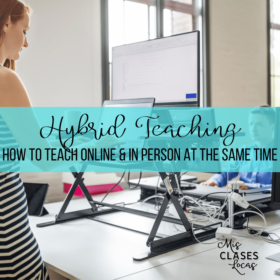 Hybrid Teaching Teach Online & InPerson Mis Clases Locas