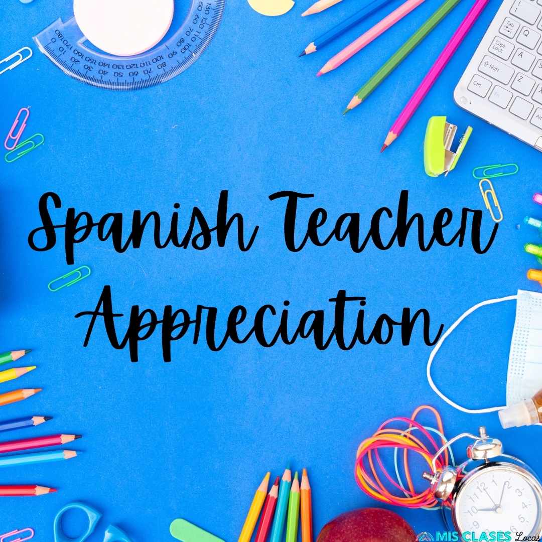 Spanish Teacher Appreciation Mis Clases Locas