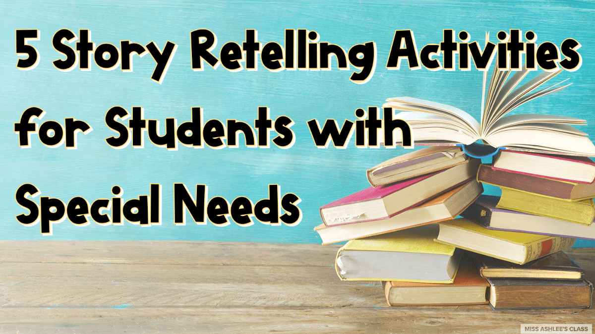 5 Story Retelling Activities for Students with Special Needs Miss