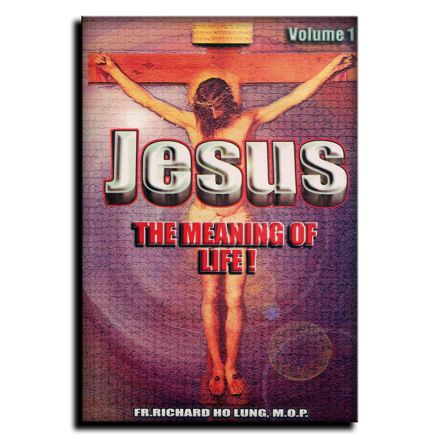 Jesus the Meaning of Life Vol. 1 Missionaries of the Poor