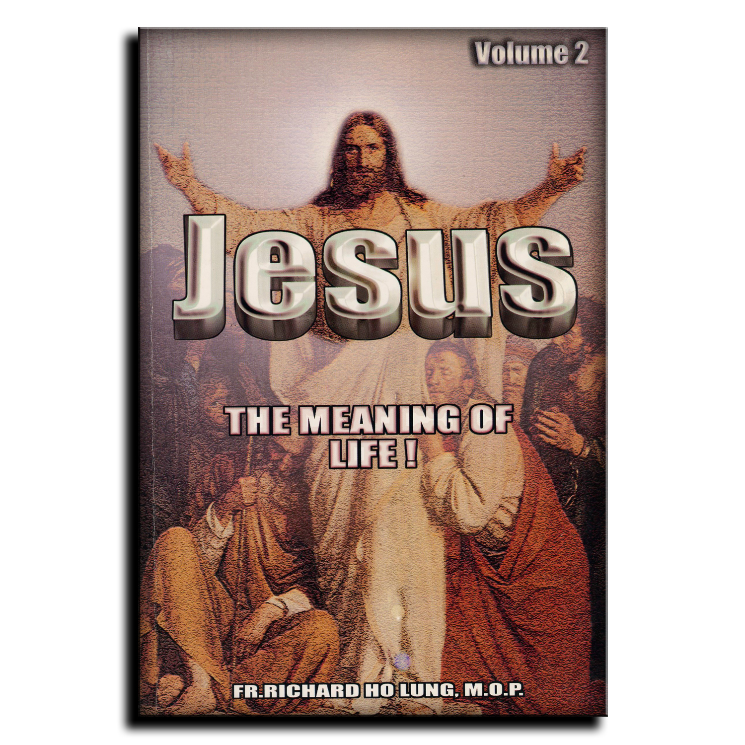 Jesus the Meaning of Life Vol. 2 Missionaries of the Poor