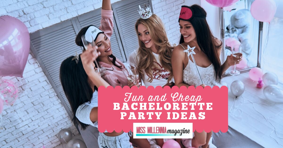 Fun and Cheap Bachelorette Party Ideas