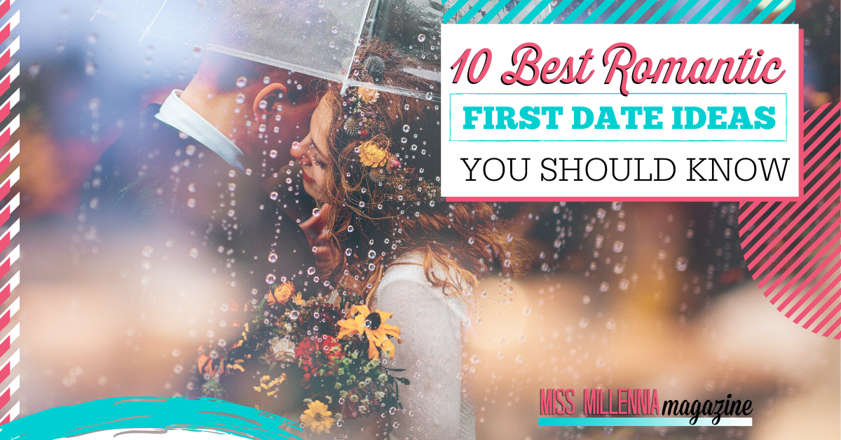 10 Best Romantic First Date Ideas You Should Know_Miss Miliana Magazine