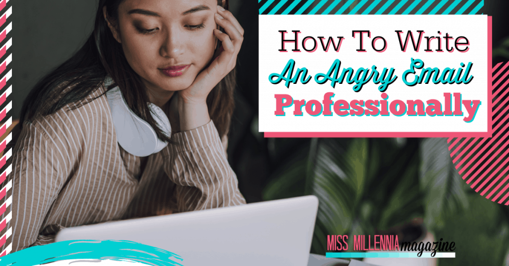 How To Write An Angry Email Professionally (2021)