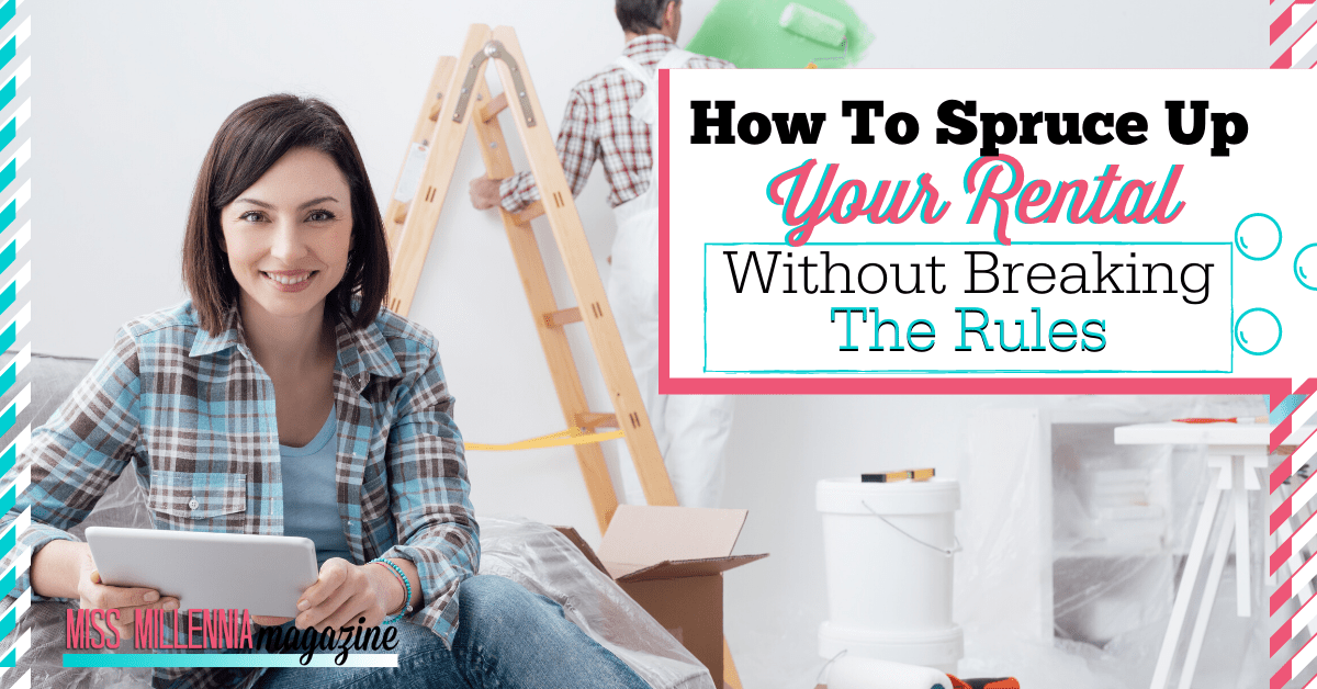 How To Spruce Up Your Rental Without Breaking The Rules