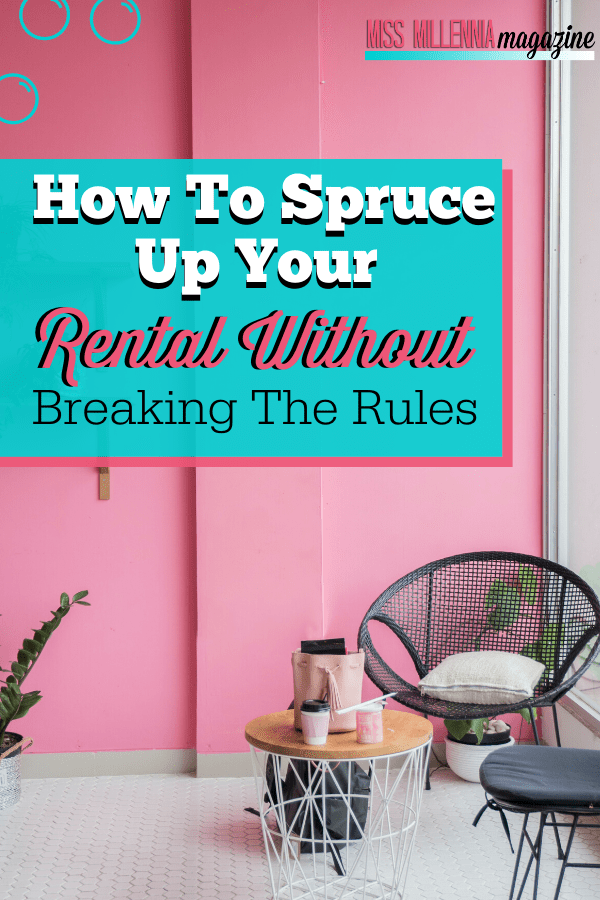 How To Spruce Up Your Rental Without Breaking The Rules