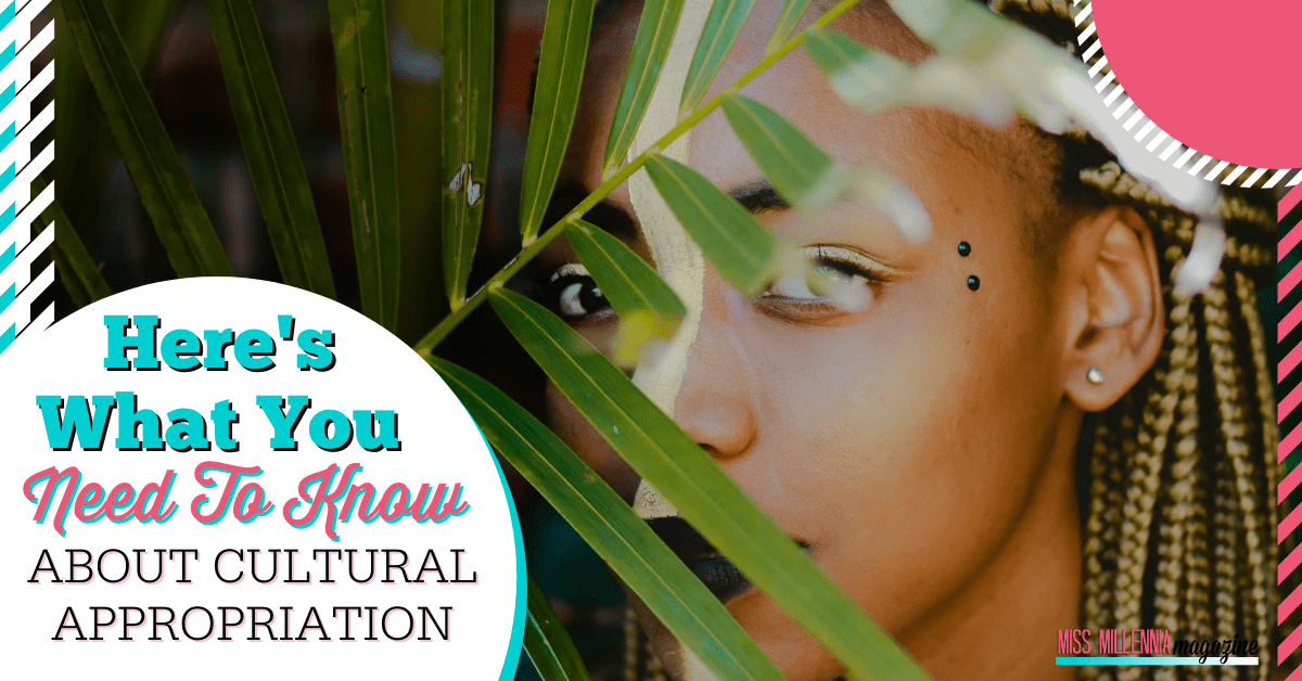 Appropriation 101 What Is It? And How To Avoid Being An Appropriator