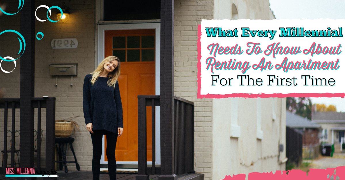 What Every Millennial Needs to Know About Renting an Apartment For The