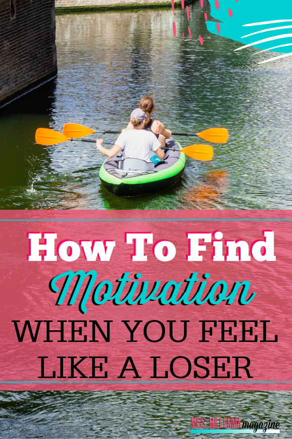 How To Find Motivation When You Feel Like A Loser