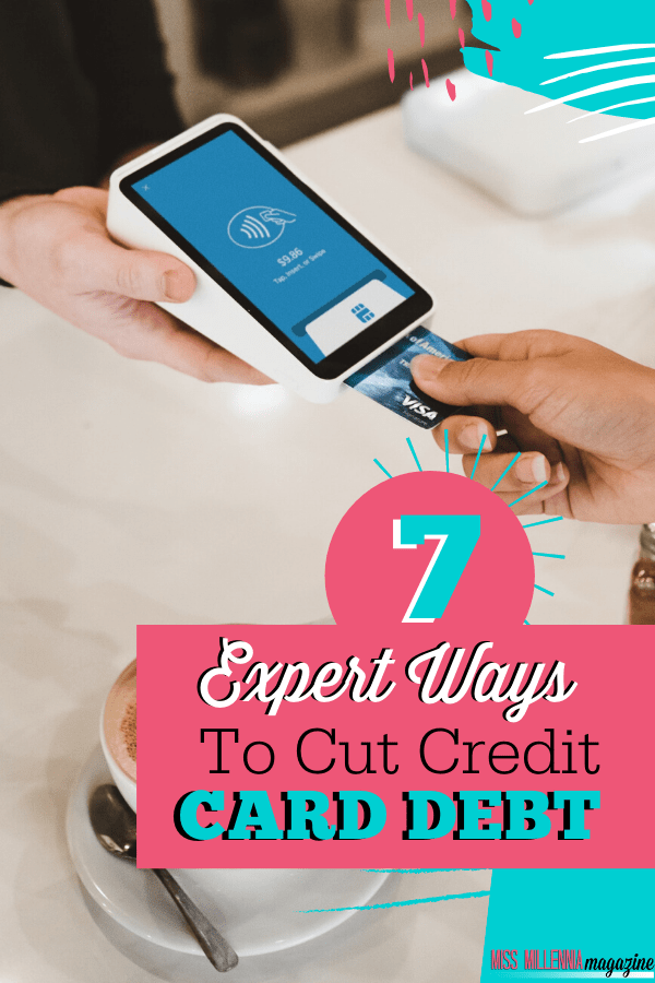 7 Expert Tips For Cutting Your Credit Card Debt Fast