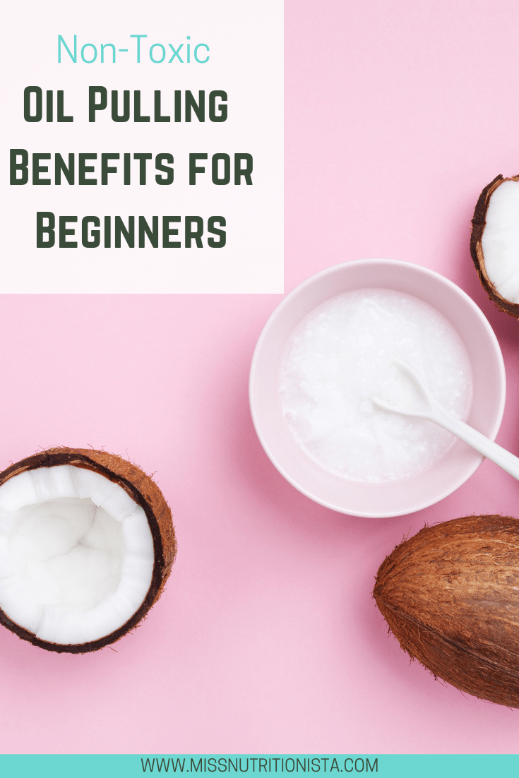 Oil Pulling Benefits and How to Oil Pull for Beginners Miss